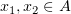 $ x_1,x_2\in A $
