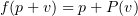 $ f(p+\al)=p+P(\al) $