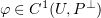 $ \varphi\in C^1(U,P^\perp) $