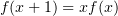 $ f(x+1)=xf(x) $