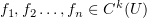 $ f_1,f_2\ldots,f_n\in C^k(U) $