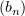 $ (b_n) $
