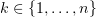 $ k\in \{1,\ldots, n\} $