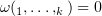 $ \omega(\bxi_1,\ldots,\bxi_{k})=0 $