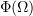 $ \Phi(\Omega) $