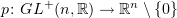 $ p\colon GL^+(n,\R) \to \R^n\setminus\{0\} $