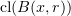 $ \cl(B(x,r)) $