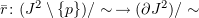 $ \bar r\colon (J^2\setminus \{p\})/\sim\, \to (\partial J^2)/\sim $