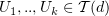 $ U_1,.., U_k\in\sT(d) $
