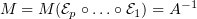 $ M=M(\E_p\circ\ldots\circ\E_1)=A^{-1} $