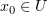 $ x_0\in U $