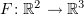 $ F\colon \R^2\to \R^3 $
