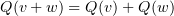 $ Q(\al+\be)=Q(\al)+Q(\be) $