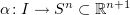 $ \alpha\colon I\to S^n\subset\R^{n+1} $