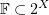 $ \F\subset 2^X $