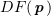$ D_{\mxx}F(\pp) $