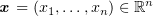 $ \xx=(x_1,\ldots,x_n)\in \R^n $