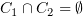 $ C_1\cap C_2 = \emptyset $