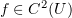 $ f\in C^2(U) $