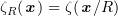 $ \zeta_R(\xx)=\zeta(\xx/R) $