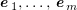 $ \ee_1,\ldots,\ee_m $
