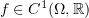 $ f\in C^1(\Omega,\R) $