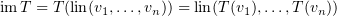$ \im\vp=\vp(\lin(\al_1,\ldots,\al_n))= \lin(\vp(\al_1),\ldots,\vp(\al_n)) $