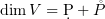 $ \dim V=\d P+\r P $