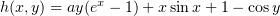 $ h(x,y)=ay(e^x-1)+x\sin x+1-\cos y $
