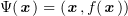 $ \Psi(\xx)=(\xx,f(\xx)) $