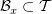 $ {\cal B}_x\subset{\cal T} $
