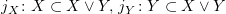 $ j_X\colon X\subset X\vee Y,\, j_Y\colon Y\subset X\vee Y $