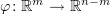 $ \varphi\colon \R^m\to\R^{n-m} $