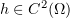 $ h\in C^2(\Omega) $
