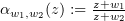 $ \alpha_{w_1,w_2}(z) := \frac{z+w_1}{z+w_2} $
