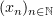 $ (x_n)_{n\in\N} $