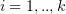$ i=1,..,k $