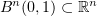 $ B^n(0,1)\subset\R^n $