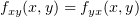 $ f_{xy}(x,y)=f_{yx}(x,y) $