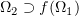 $ \Omega_2\supset f(\Omega_1) $