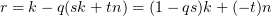 $ r=k-q(sk+tn)= (1-qs)k+(-t)n $