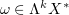 $ \omega\in \Lambda^kX^\ast $