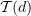 $ \sT(d) $