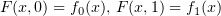 $ F(x,0)=f_0(x),\, F(x,1) = f_1(x) $
