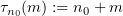 $ \tau_{n_0}(m) := n_0 +m $