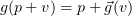 $ g(p+\al)=p+\p{g}(\al) $