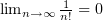 $ \lim_{n\to\infty} \frac 1{n!} =0 $