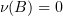 $ \nu(B)=0 $