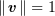 $ \|\vv\|=1 $