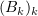 $ (B_k)_k $